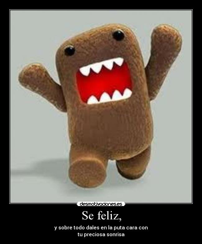 Se feliz, -