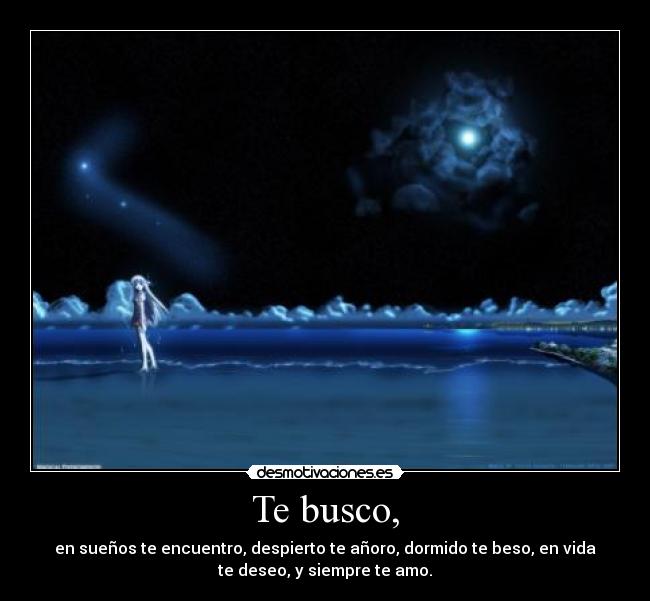 Te busco, -