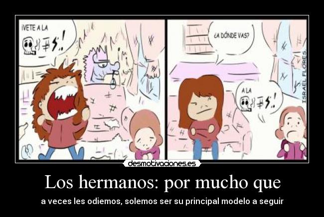 Los hermanos: por mucho que -