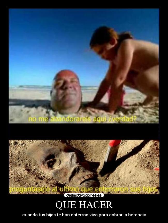 QUE HACER - cuando tus hijos te han enterrao vivo para cobrar la herencia