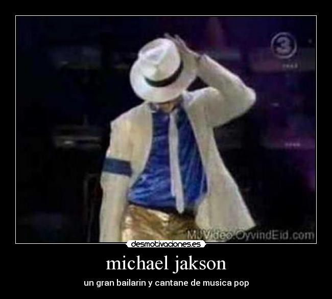 michael jakson - un gran bailarin y cantane de musica pop