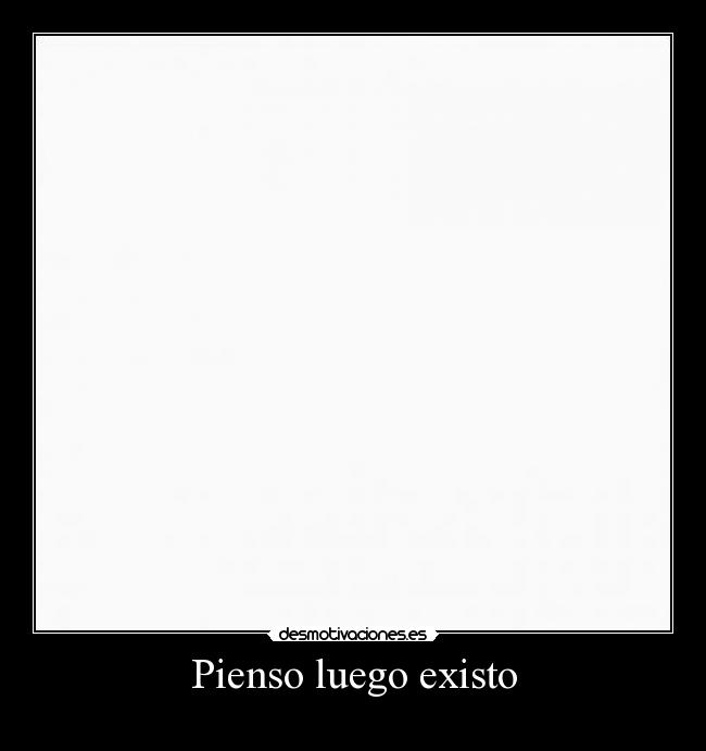 Pienso luego existo -
