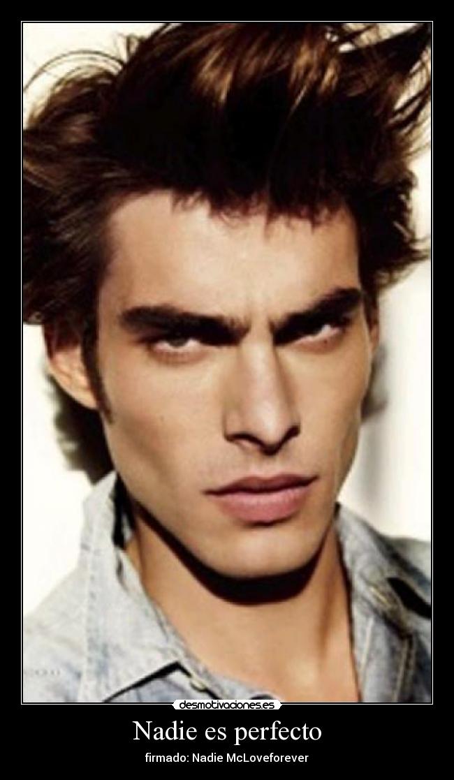 Nadie es perfecto - firmado: Nadie McLoveforever