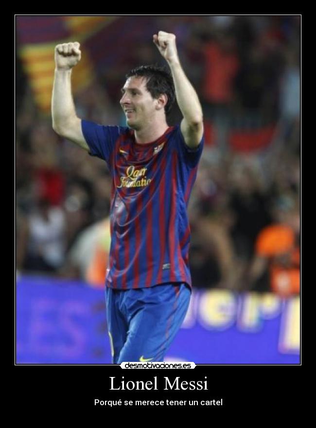 Lionel Messi - Porqué se merece tener un cartel
