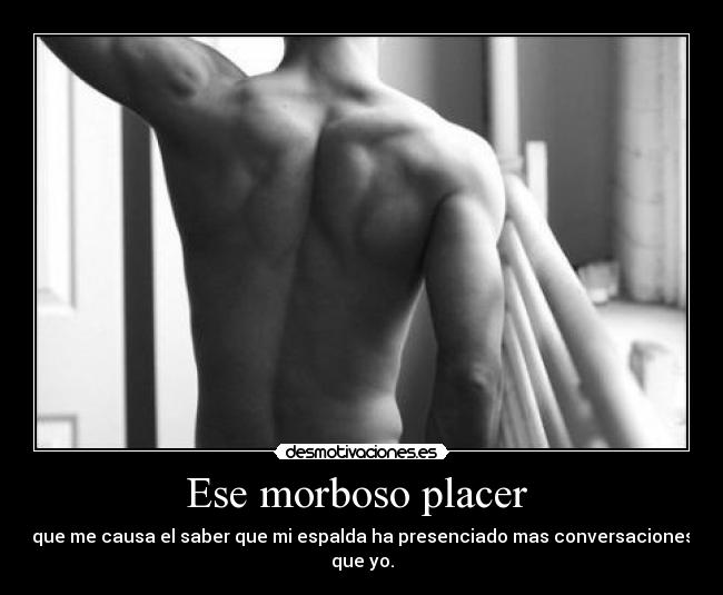 Ese morboso placer  - 