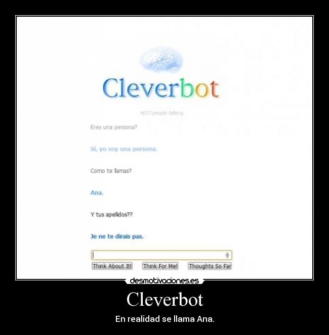 Cleverbot - En realidad se llama Ana.