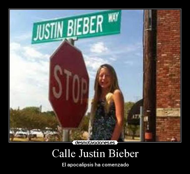 Calle Justin Bieber - El apocalipsis ha comenzado