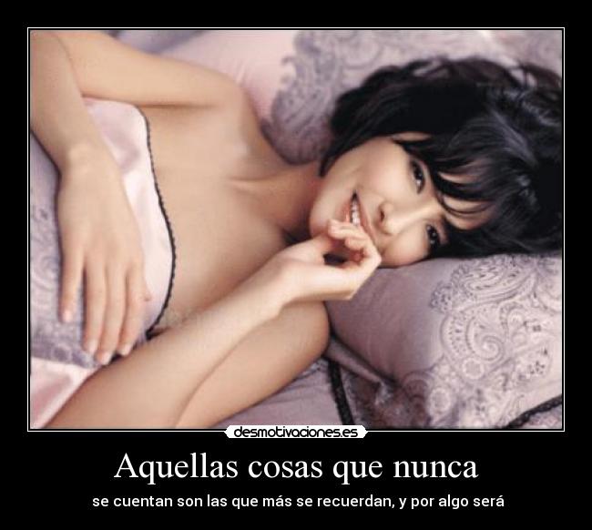 Aquellas cosas que nunca -