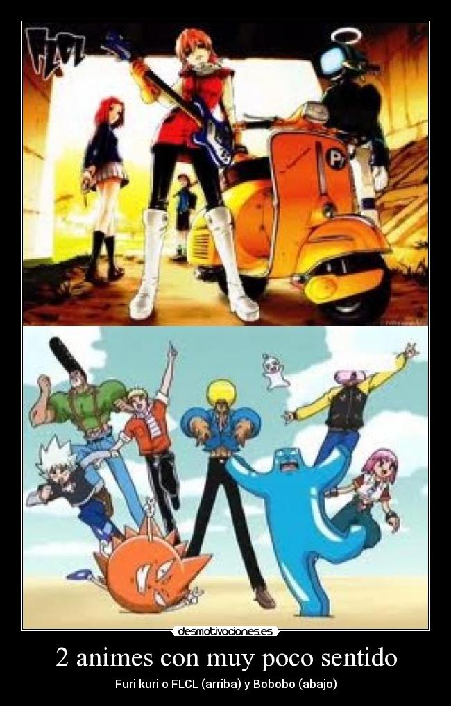 2 animes con muy poco sentido - Furi kuri o FLCL (arriba) y Bobobo (abajo)