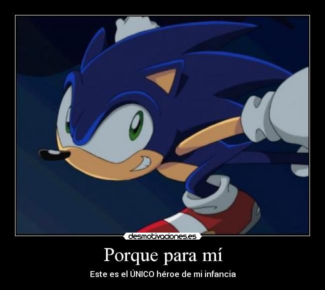 Porque para mí - Este es el ÚNICO héroe de mi infancia