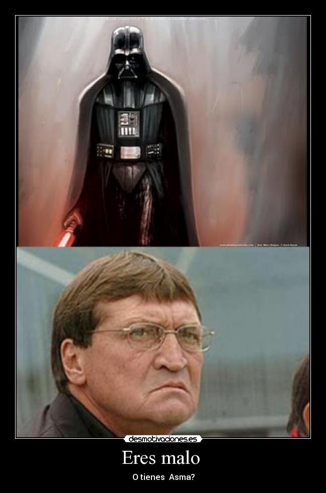 Eres malo - O tienes Asma?