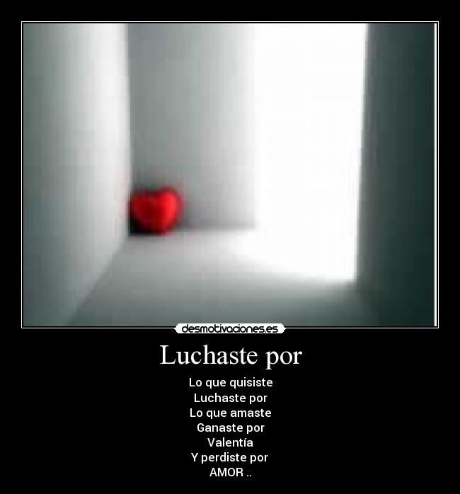 Luchaste por -