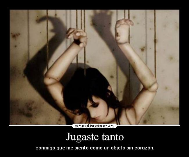Jugaste tanto -