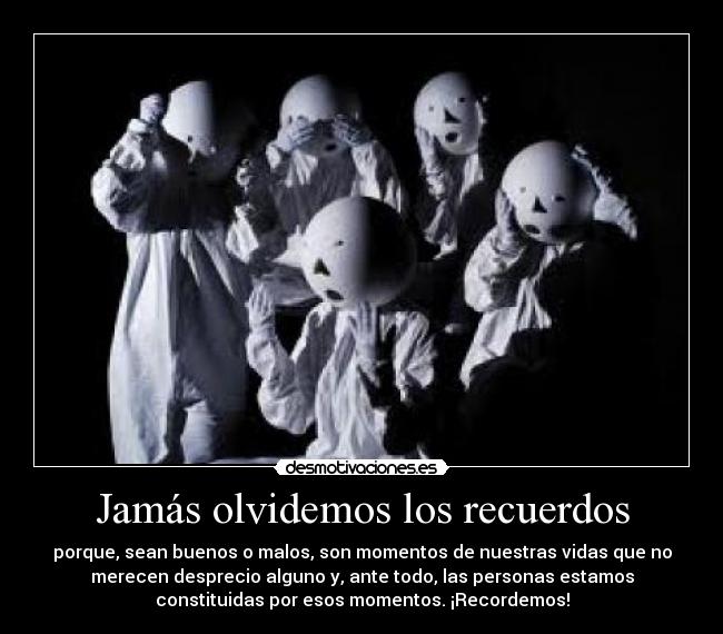 Jamás olvidemos los recuerdos - 