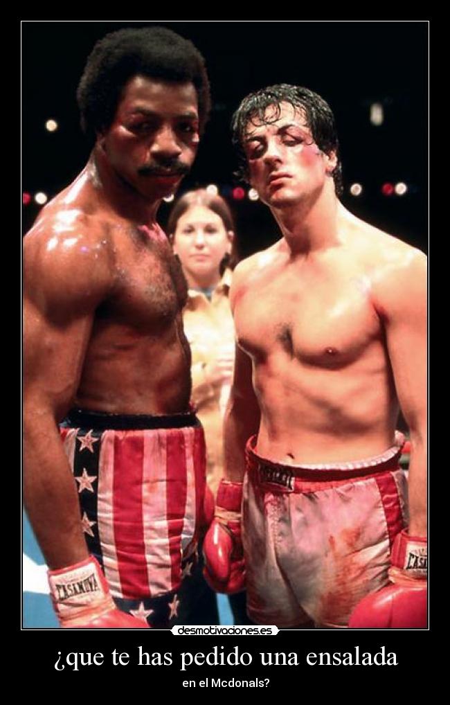 ¿que te has pedido una ensalada - en el Mcdonals?