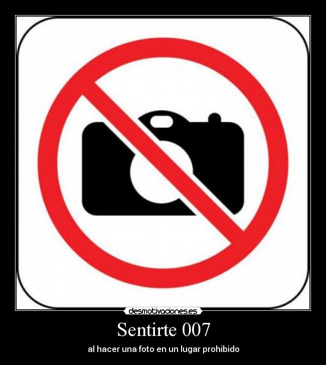 Sentirte 007 - al hacer una foto en un lugar prohibido