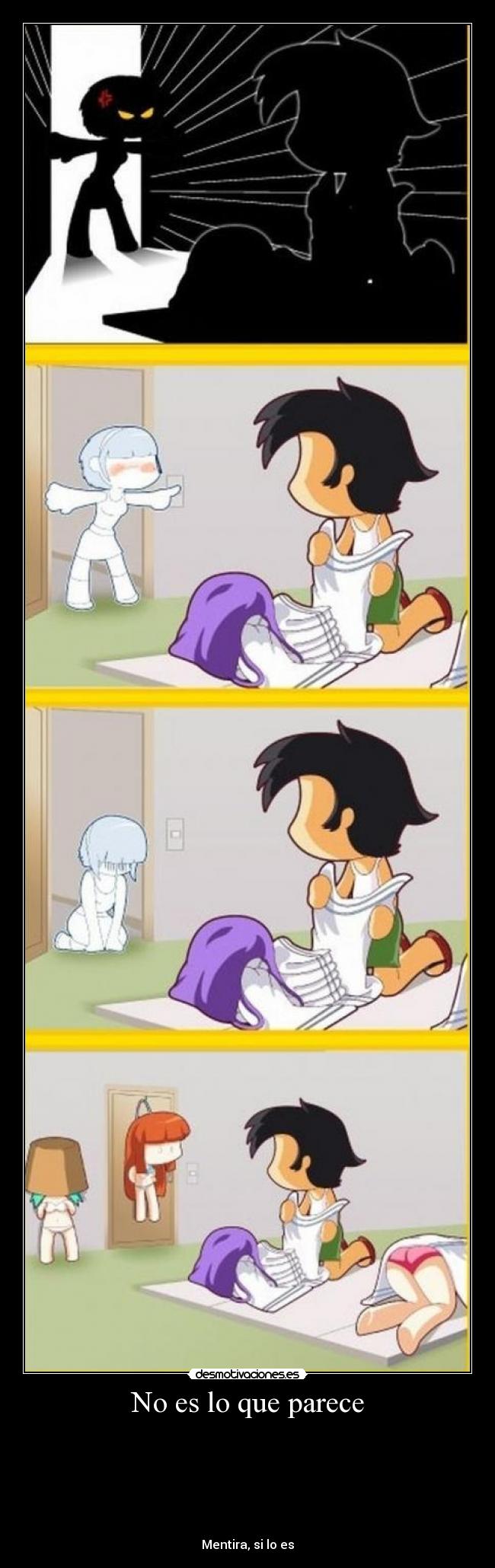 No es lo que parece -
Mentira, si lo es