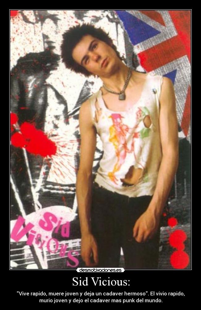 Sid Vicious: - 