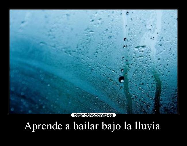 Aprende a bailar bajo la lluvia  - 