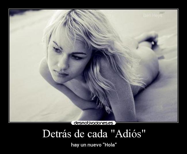 Detrás de cada Adiós - hay un nuevo Hola