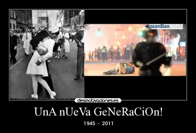 UnA nUeVa GeNeRaCiOn! - 1945  -  2011