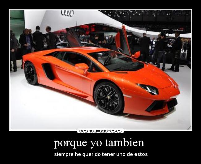 porque yo tambien  - siempre he querido tener uno de estos