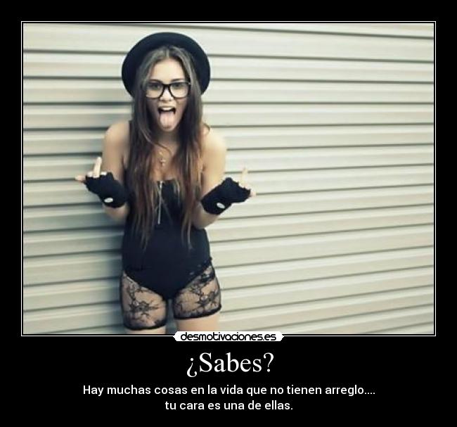 ¿Sabes? -