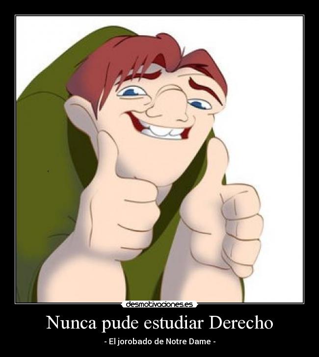 Nunca pude estudiar Derecho -