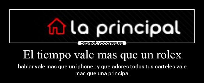 El tiempo vale mas que un rolex -