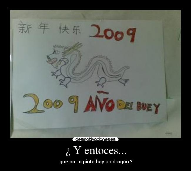 ¿ Y entoces... - que co...o pinta hay un dragón ?