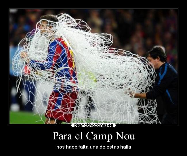 Para el Camp Nou - nos hace falta una de estas halla