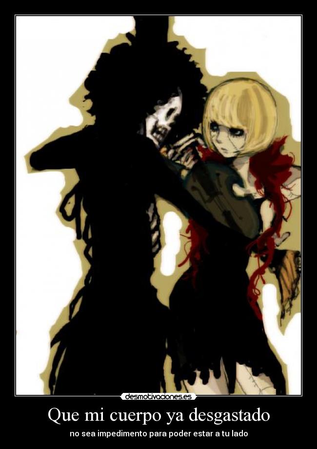 Que mi cuerpo ya desgastado - 