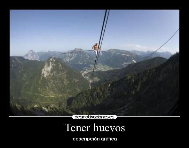 Tener huevos - descripción gráfica