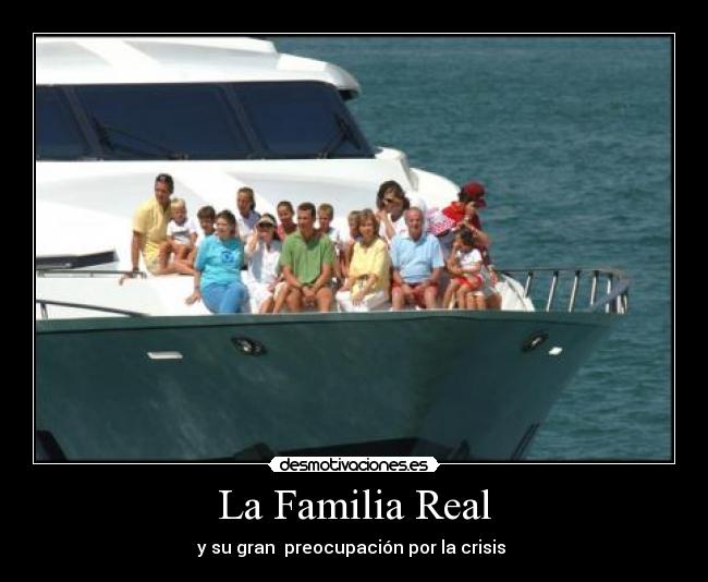 La Familia Real - y su gran preocupación por la crisis