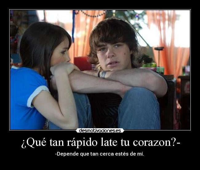 ¿Qué tan rápido late tu corazon?- - -Depende que tan cerca estés de mí. 
