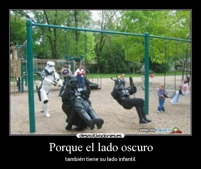 Porque el lado oscuro -