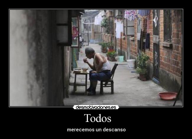 Todos - merecemos un descanso