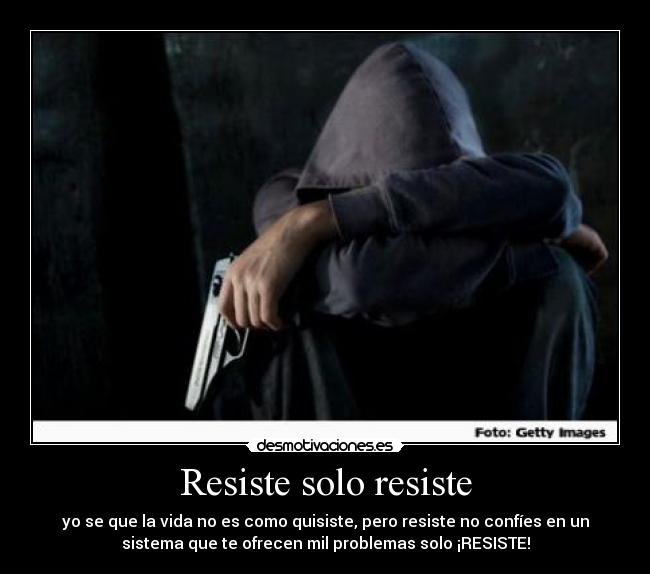 Resiste solo resiste - 
