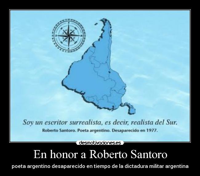 En honor a Roberto Santoro - poeta argentino desaparecido en tiempo de la dictadura militar argentina