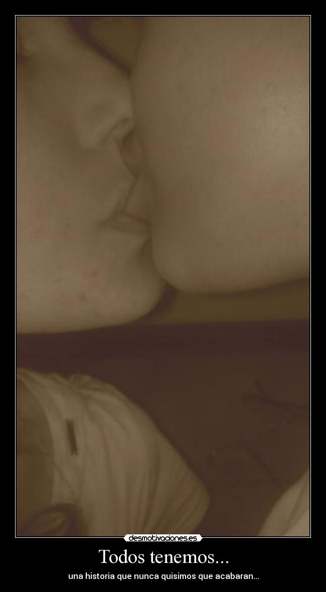 Todos tenemos... - 