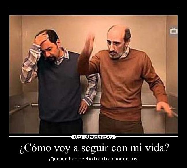 ¿Cómo voy a seguir con mi vida? - 