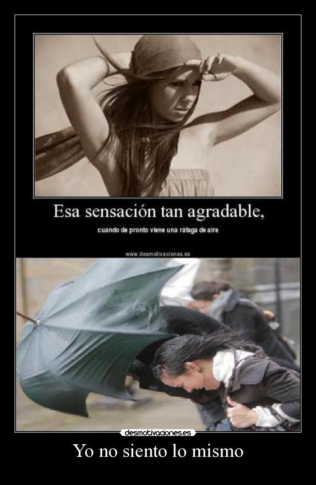Yo no siento lo mismo -