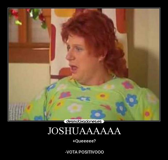 JOSHUAAAAAA - 