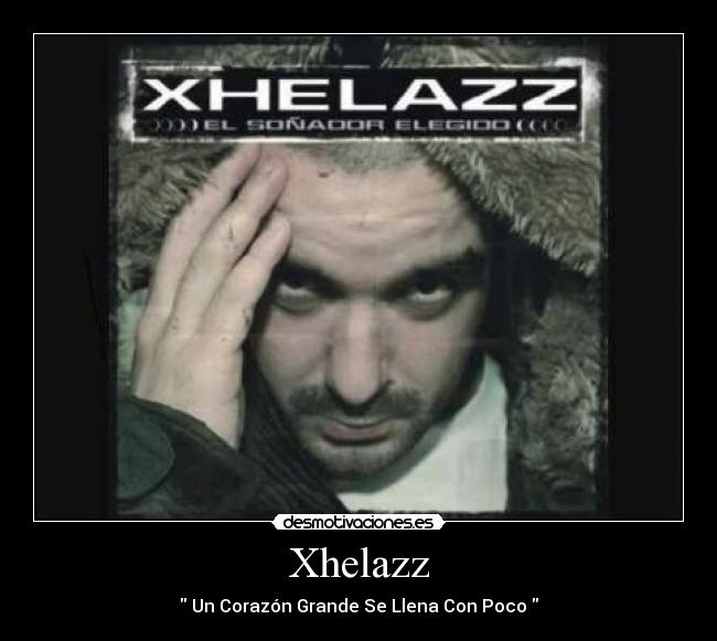 Xhelazz - Un Corazón Grande Se Llena Con Poco