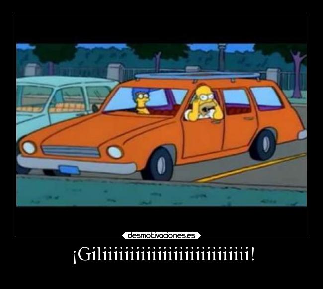 ¡Giliiiiiiiiiiiiiiiiiiiiiiiiiii! - 