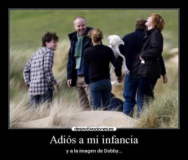 Adiós a mi infancia - y a la imagen de Dobby...