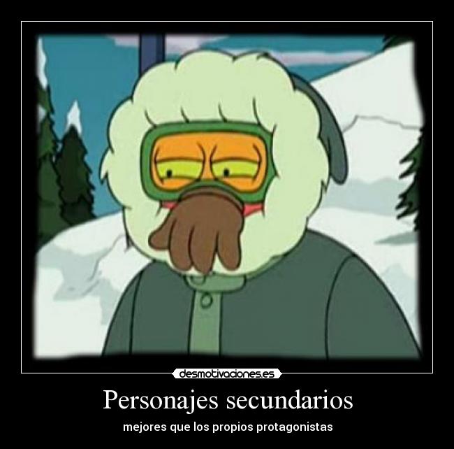 Personajes secundarios - mejores que los propios protagonistas