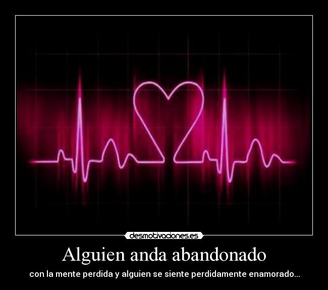 Alguien anda abandonado -