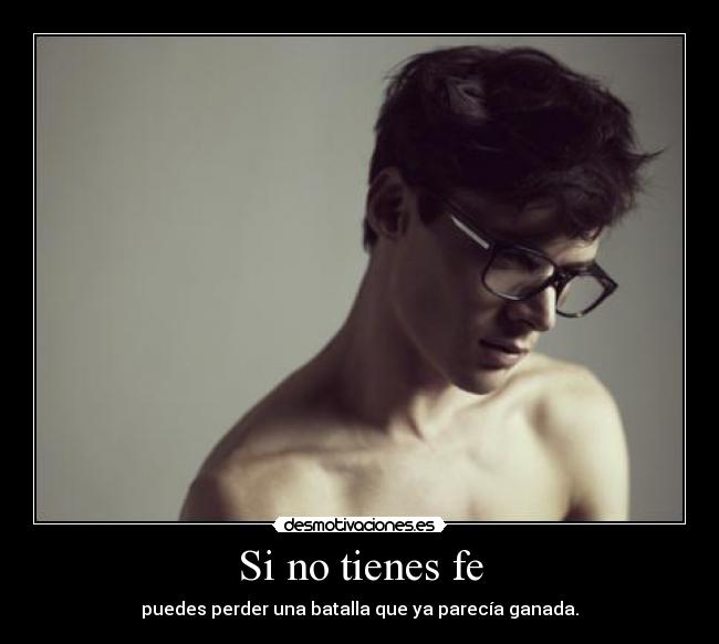 Si no tienes fe -