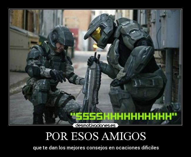 POR ESOS AMIGOS - que te dan los mejores consejos en ocaciones dificiles